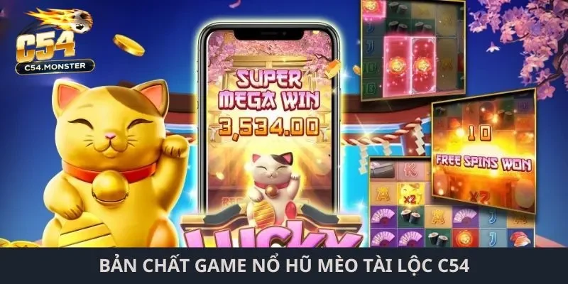 Nổ hũ mèo tài lộc C54 – Cách chơi và bí quyết hữu hiệu